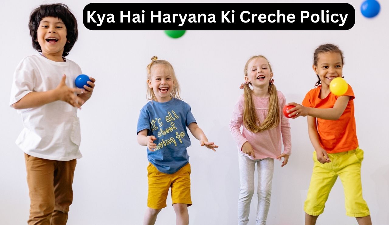 Kya Hai Haryana Ki Creche Policy